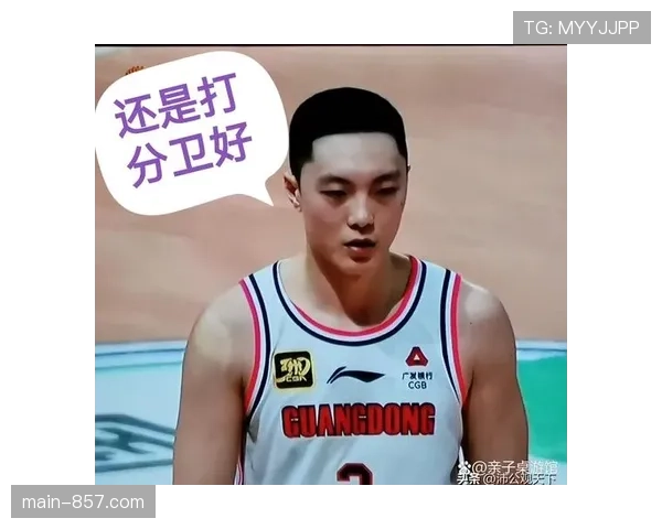 徐杰和胡明轩需承担更多进攻责任 广东后场双枪面临压力测试